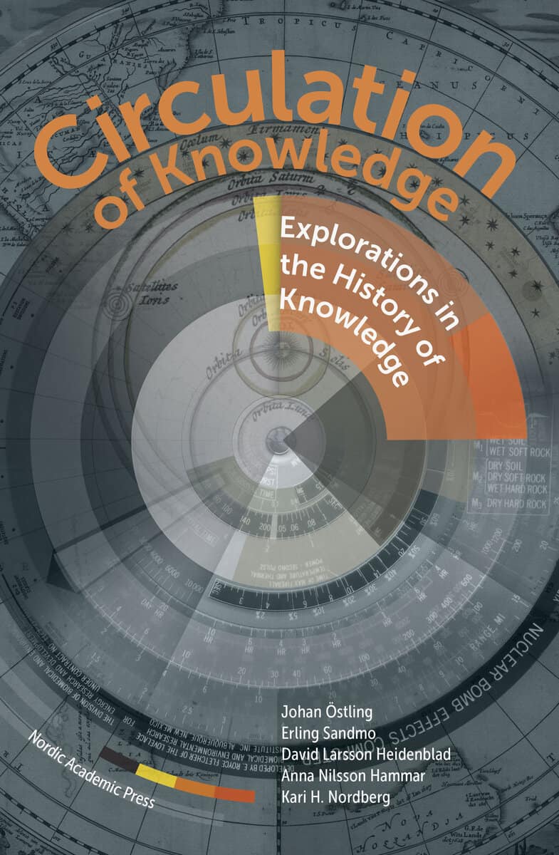 Östling, Johan | Sandmo, Erling | et al | Circulation of Knowledge : Explorations in the History of Knowledge