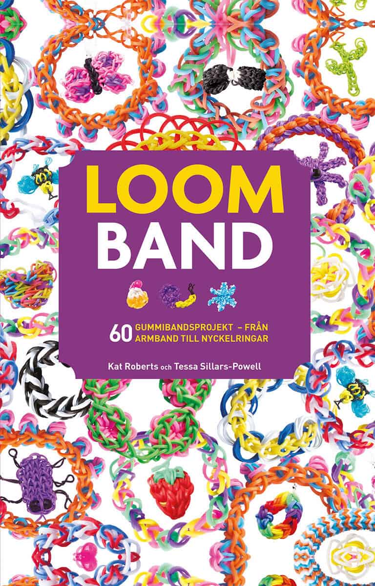 Roberts, Kat | Sillars-Powell, Tessa | Loomband : 60 gummibandsprojekt från armband till nyckelringar