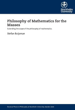 Buijsman, Stefan | Philosophy of mathematics for the masses : Extending the scope of the philosophy of mathematics