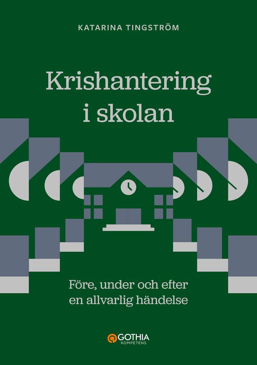 Tingström, Katarina | Krishantering i skolan : Före, under och efter en allvarlig händelse