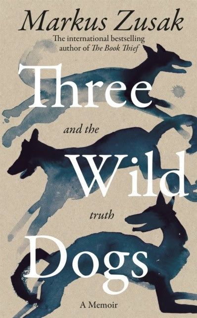 Zusak, Markus | Three Wild Dogs (and the truth)