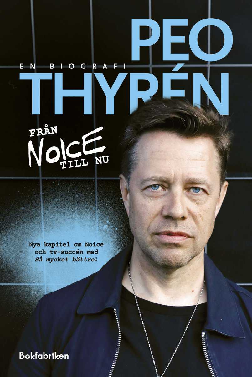 Thyrén, Peo | Från Noice till nu : En biografi