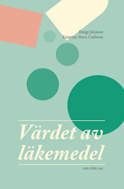 Jönsson, Bengt | Steen Carlsson, Katarina | Värdet av läkemedel