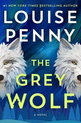 Penny, Louise | The Grey Wolf