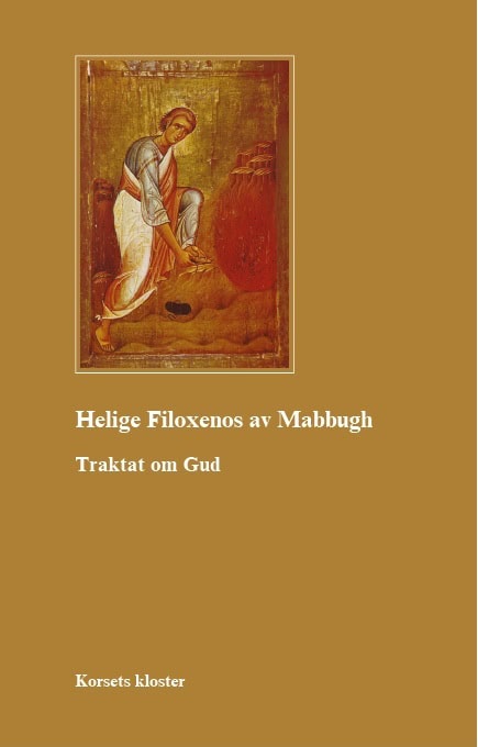 Helige Filoxenos av Mabbugh : Traktat om Gud