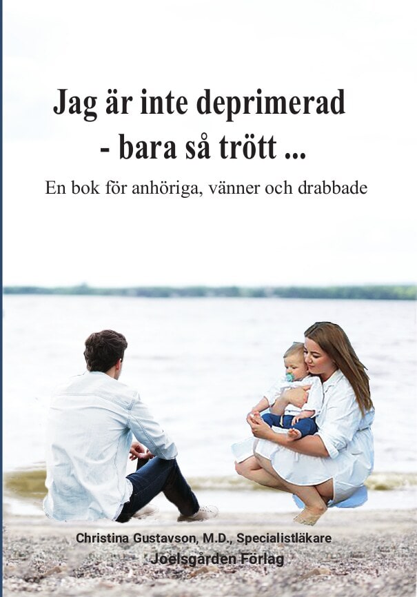 Gustavson, Christina | Jag är inte deprimerad – bara så trött : En bok för anhöriga, vänner och drabbade