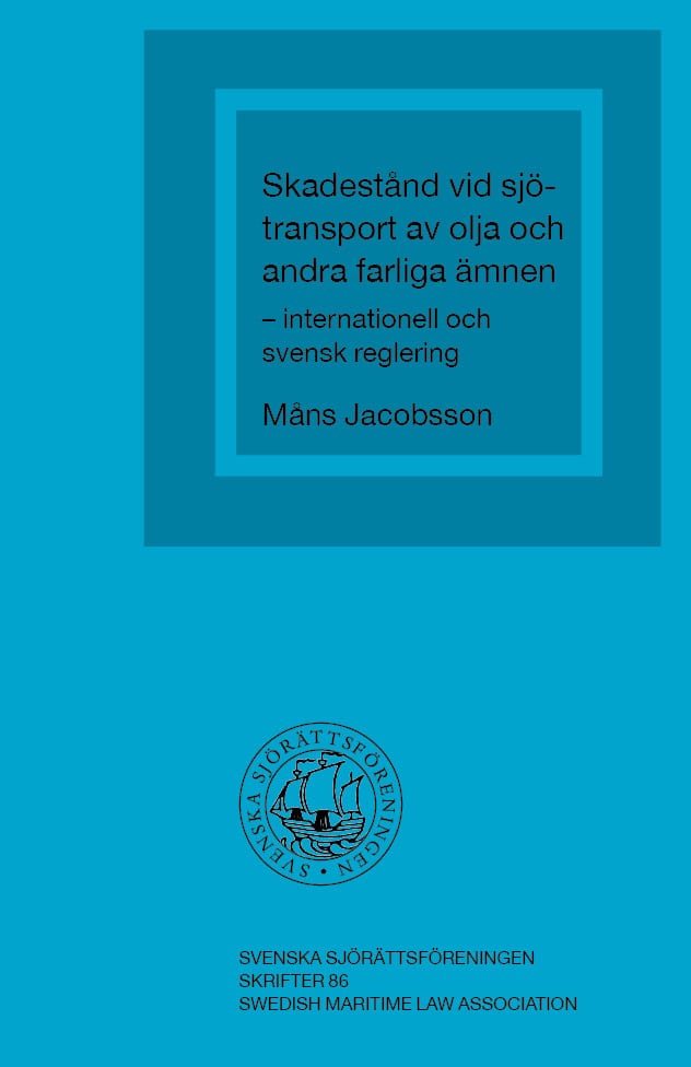 Jacobsson, Måns | Skadestånd vid sjötransport av olja och andra farliga ämnen – internationell och svensk reglering