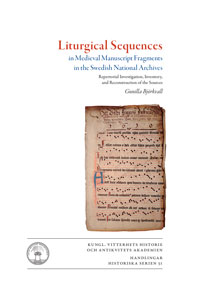 Björkvall, Gunilla | Liturgical sequences in medieval manuscript fragments in the Swedish National Archives : Repertoria...