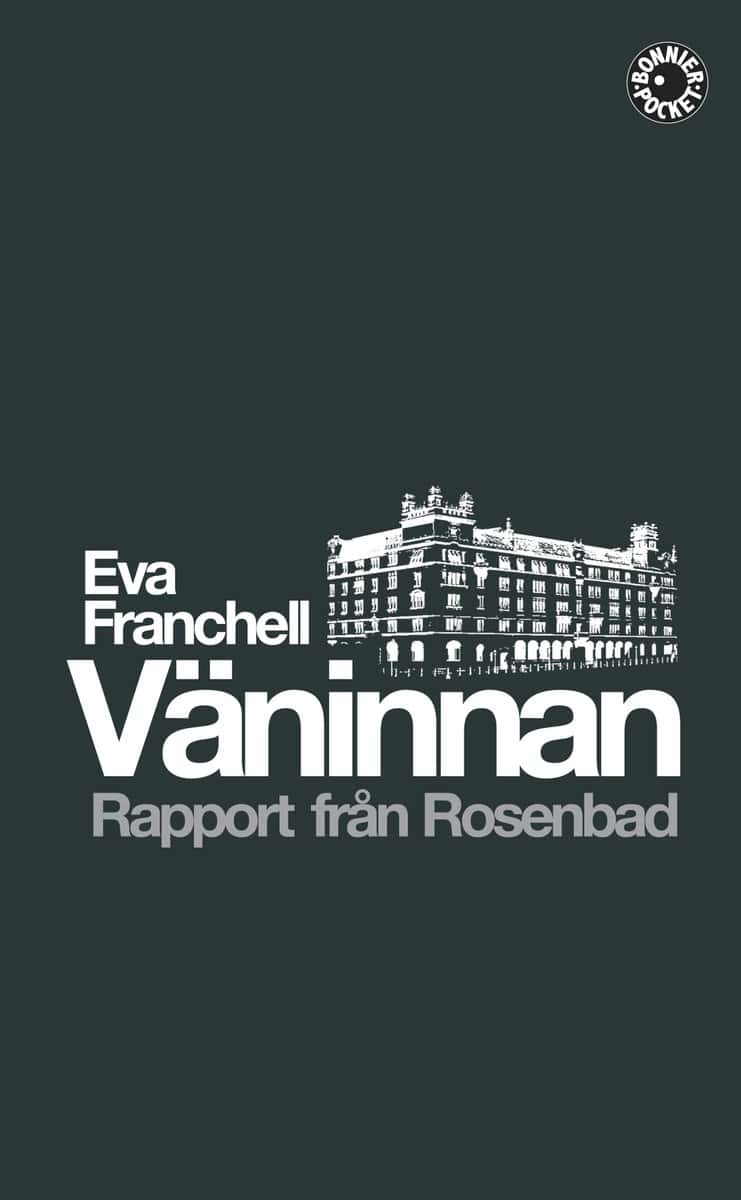 Franchell, Eva | Väninnan : Rapport från Rosenbad