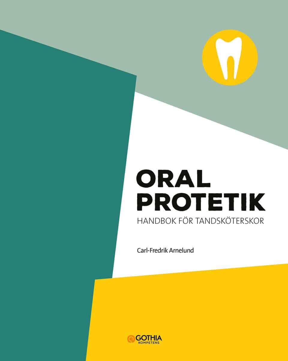 Arnelund, Carl-Fredrik | Oral protetik : Handbok för tandsköterskor