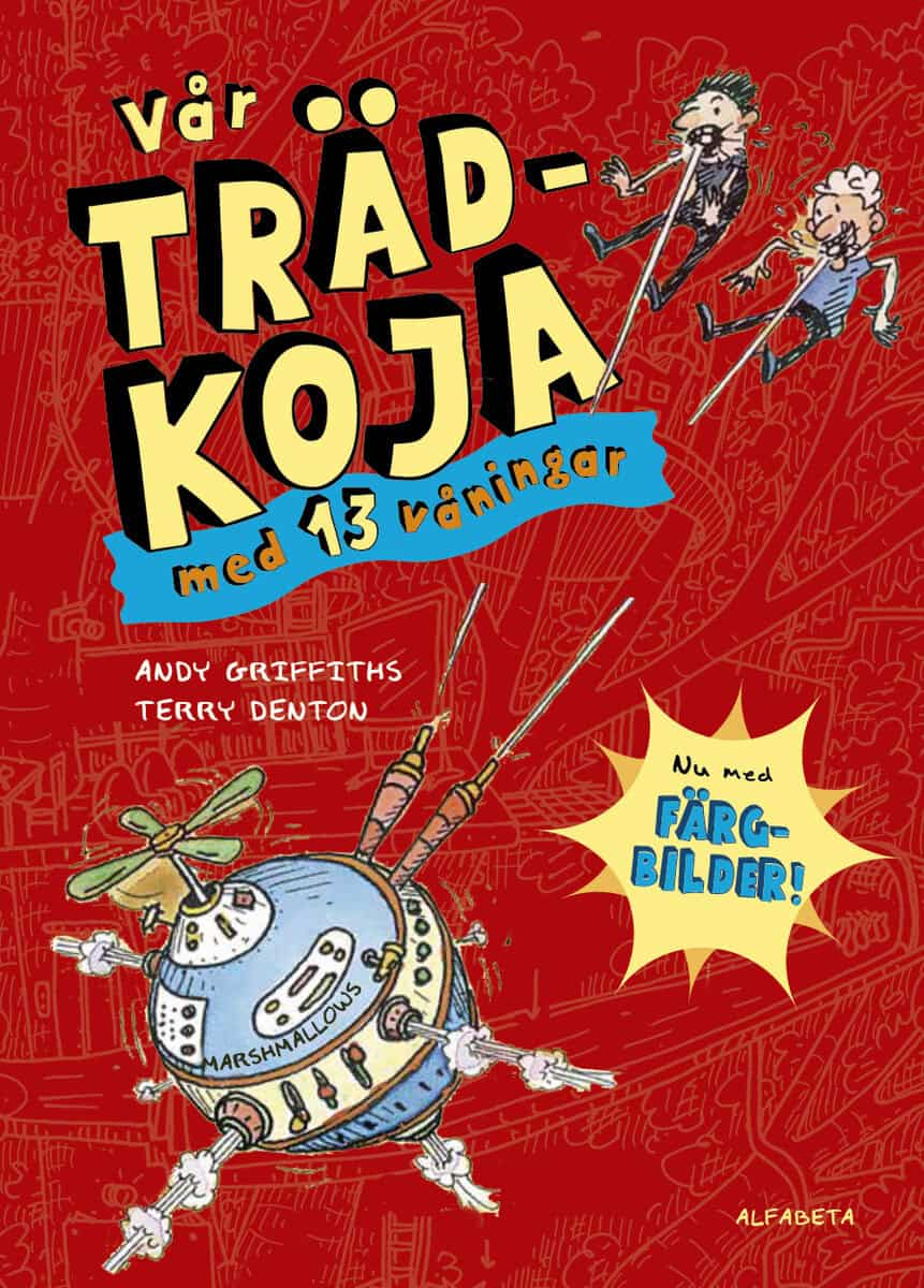 Griffiths, Andy | Denton, Terry | Vår trädkoja med 13 våningar : I färg