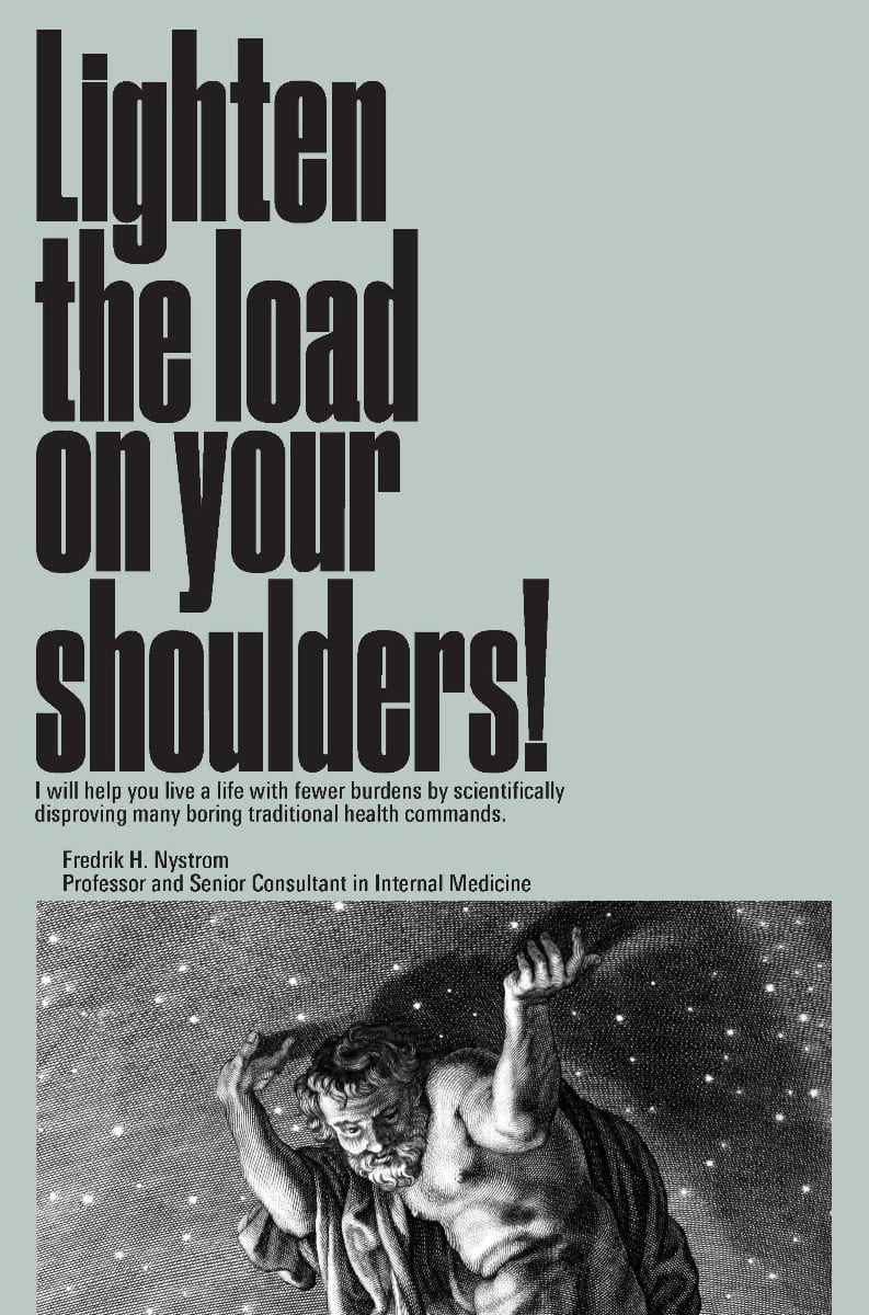 Nyström, Fredrik | Lighten the load on your shoulders!