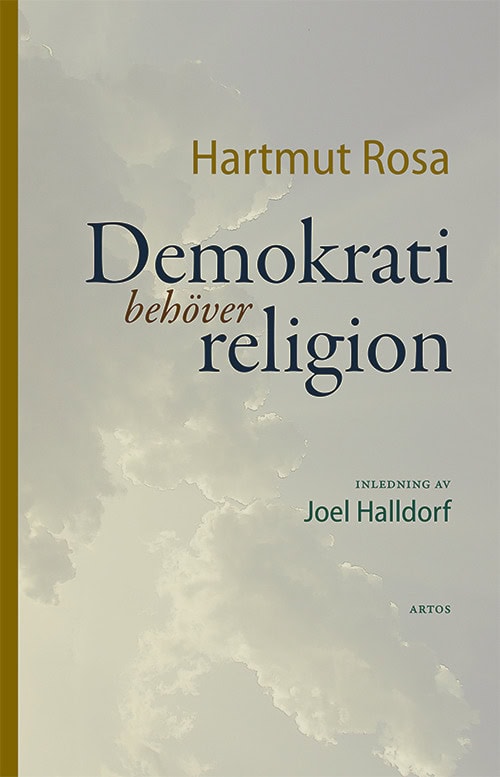 Rosa, Hartmut | Demokrati behöver religion