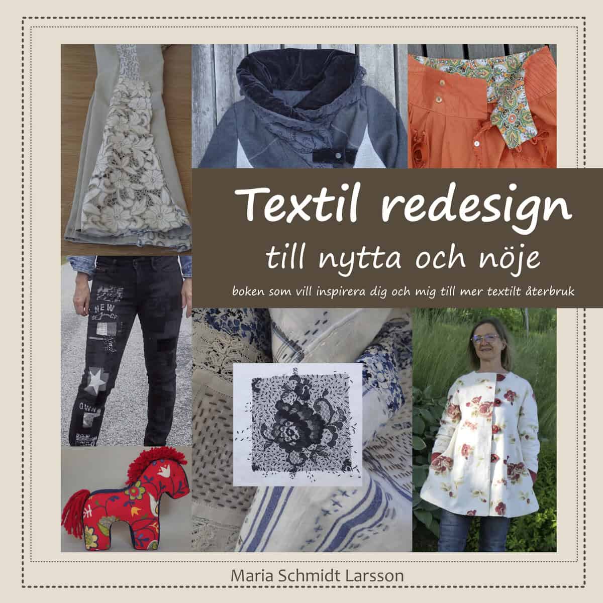 Schmidt Larsson, Maria | Textil redesign : Till nytta och nöje
