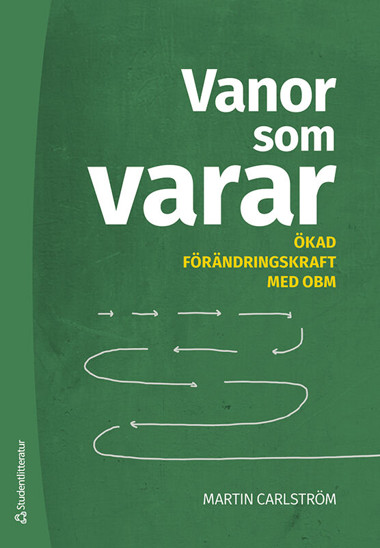 Carlström, Martin | Vanor som varar : Ökad förändringskraft med OBM