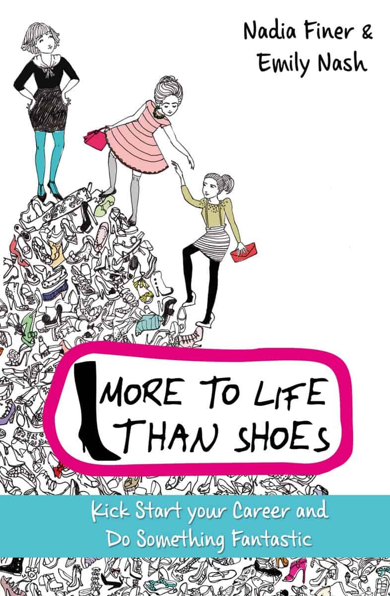 Nash, Emily | More to life than shoes : How to kick-start your career and change your life