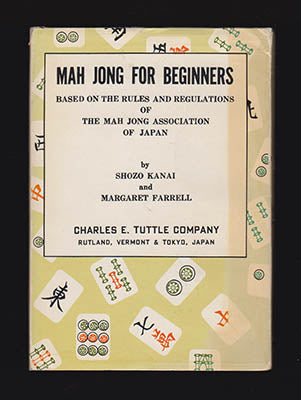 Kanai, Shozo | Farrell, Margaret | Mah Jong for beginners : Based on the rules and regulations of the Mah Jong associati...