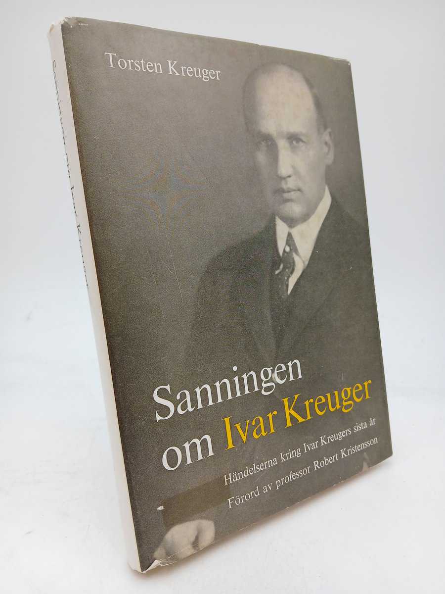Kreuger, Torsten | Sanningen om Ivar Kreuger : Händelserna kring Ivar Kruegers sista år