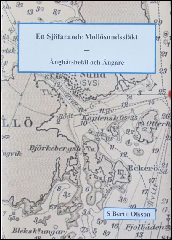 Olsson, S. Bertil | En Sjöfarande Mollösundssläkt : Ångbåtsbefäl och Ångare