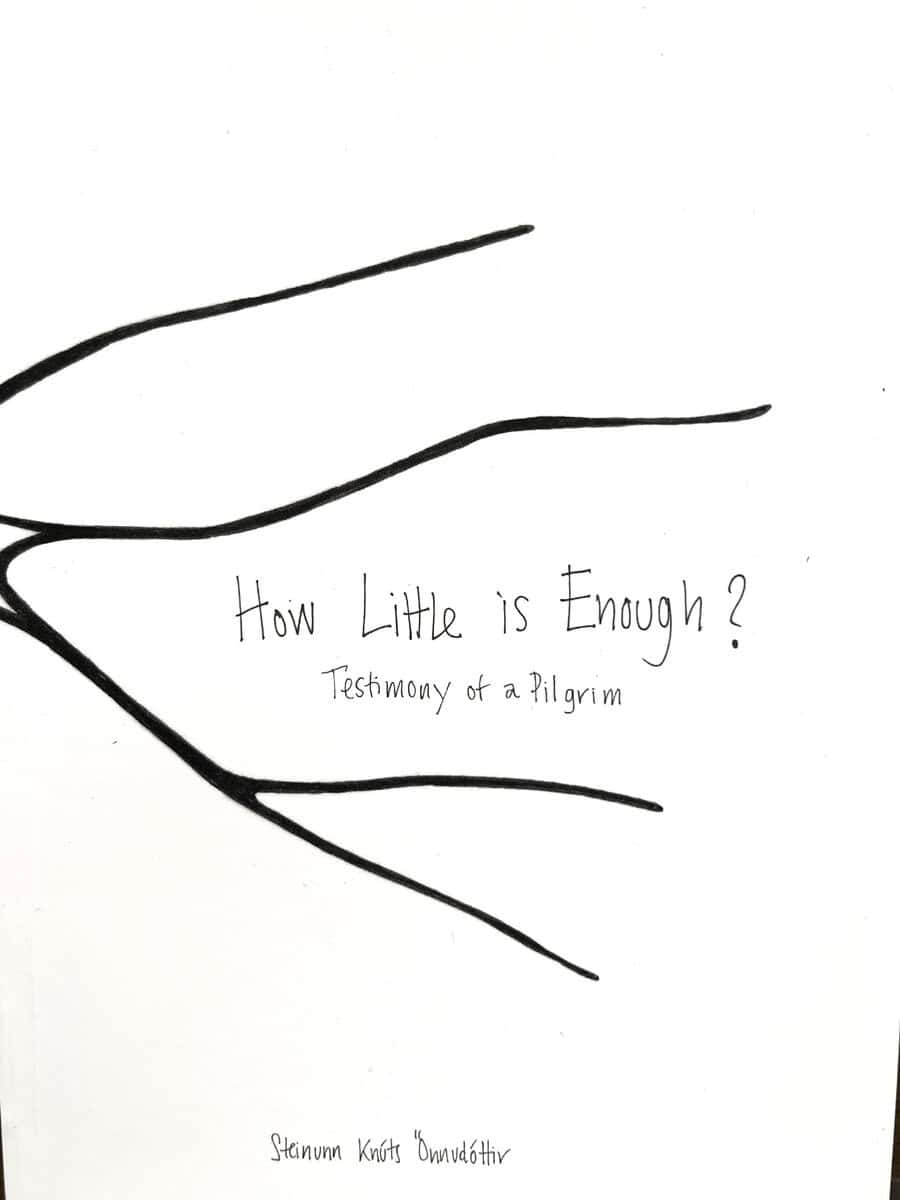 Knúts-Önnudóttir, Steinunn | How little is enough? Testimony of a Pilgrim