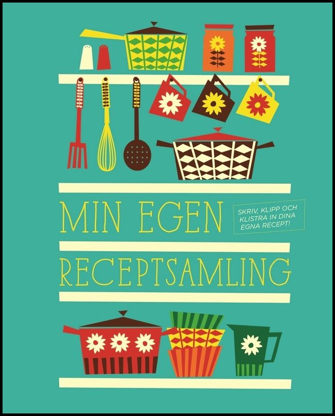 Bergman, Eva | Min egen receptsamling