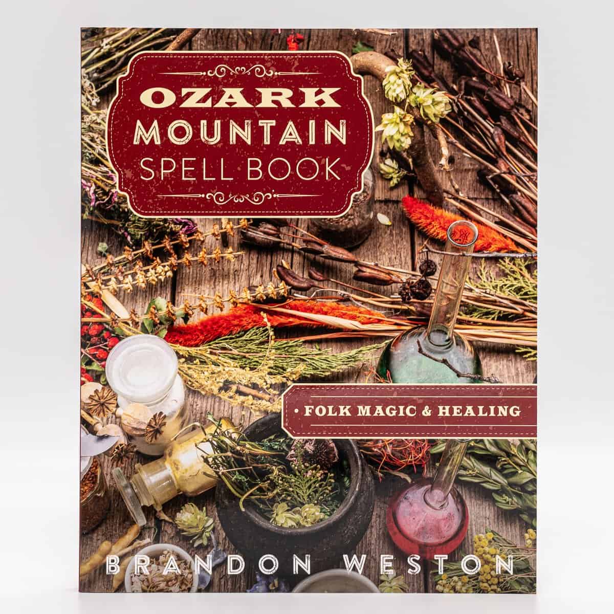 Weston, Brandon | Ozark Mountain Spell Book