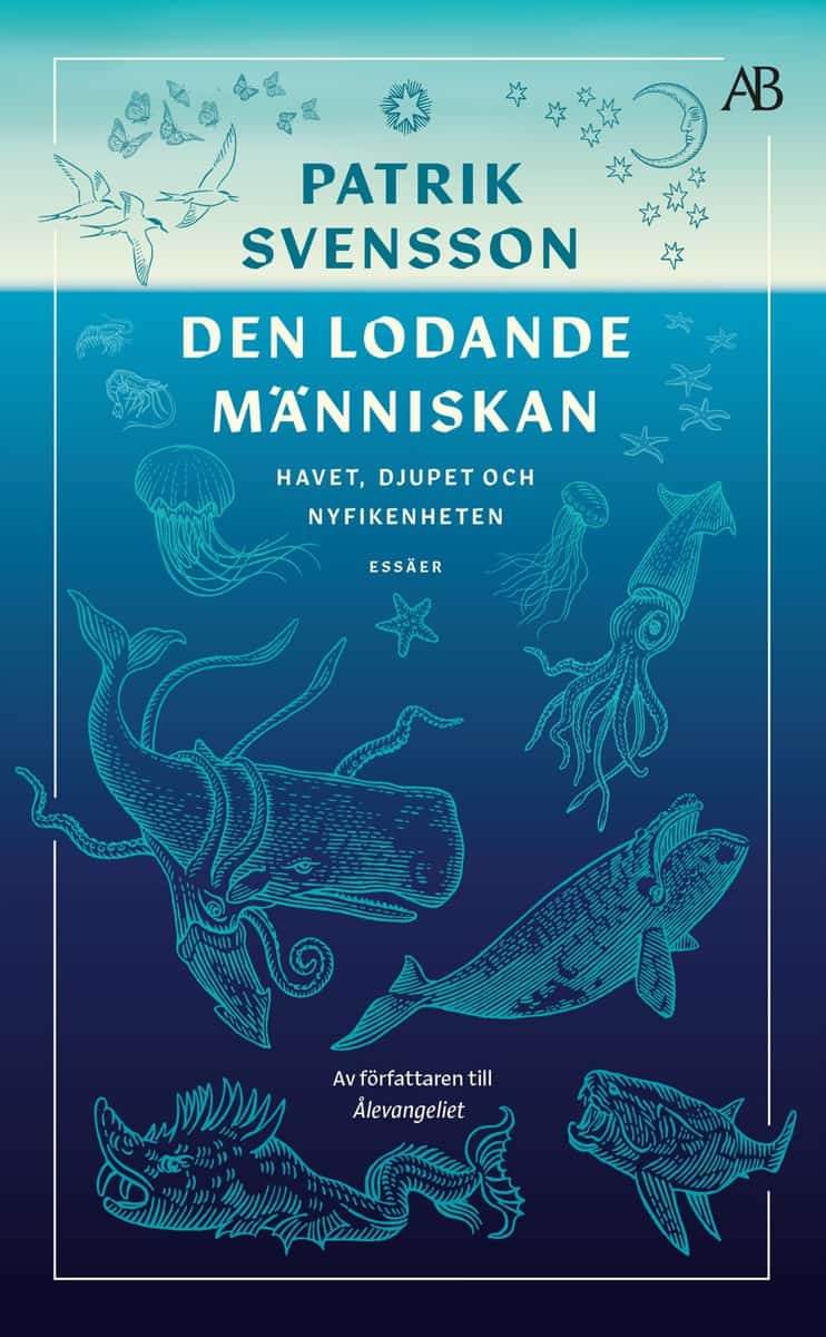 Svensson, Patrik | Den lodande människan : Havet, djupet och nyfikenheten