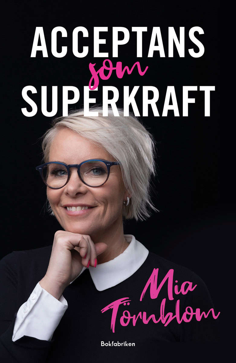Törnblom, Mia | Acceptans som superkraft