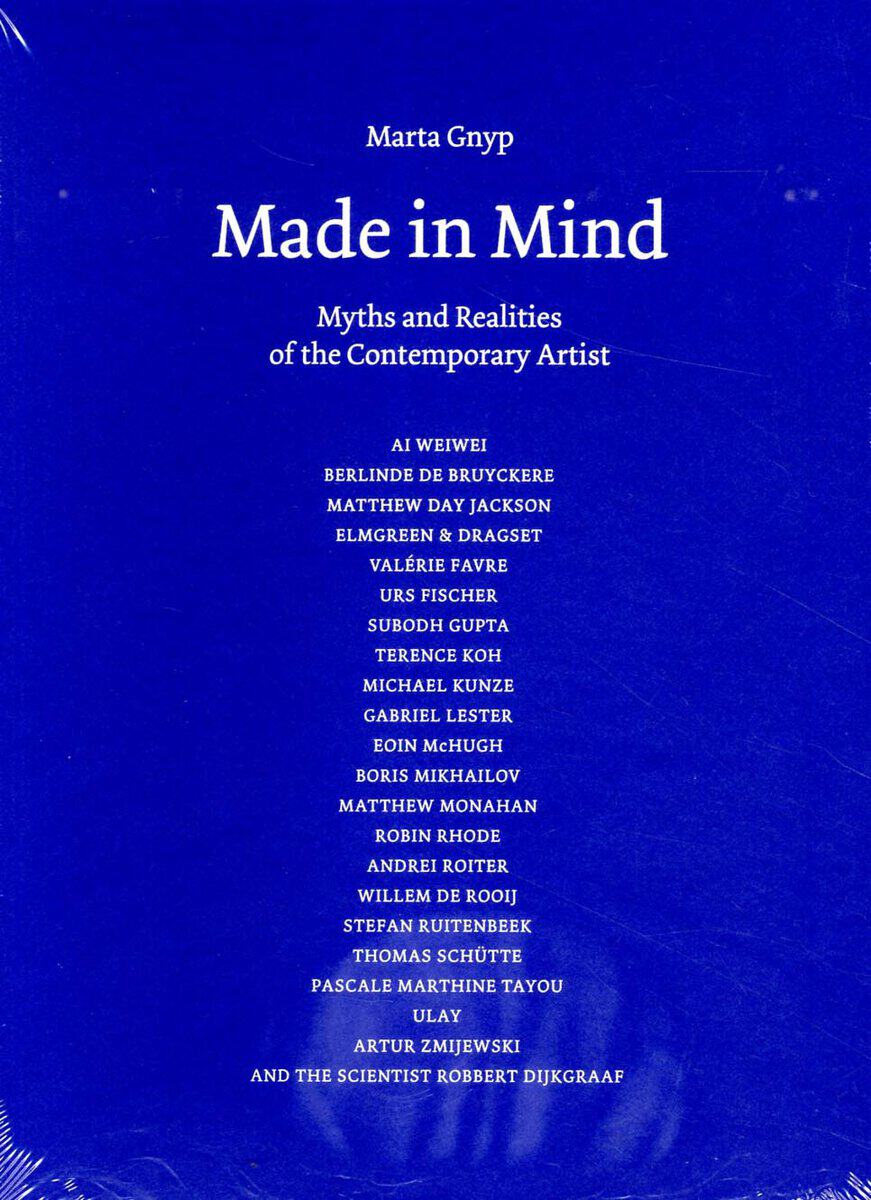 Gnyp, Marta | Weiwei, Ai | et al | Made in mind : Myths and realities of the contemporary artist