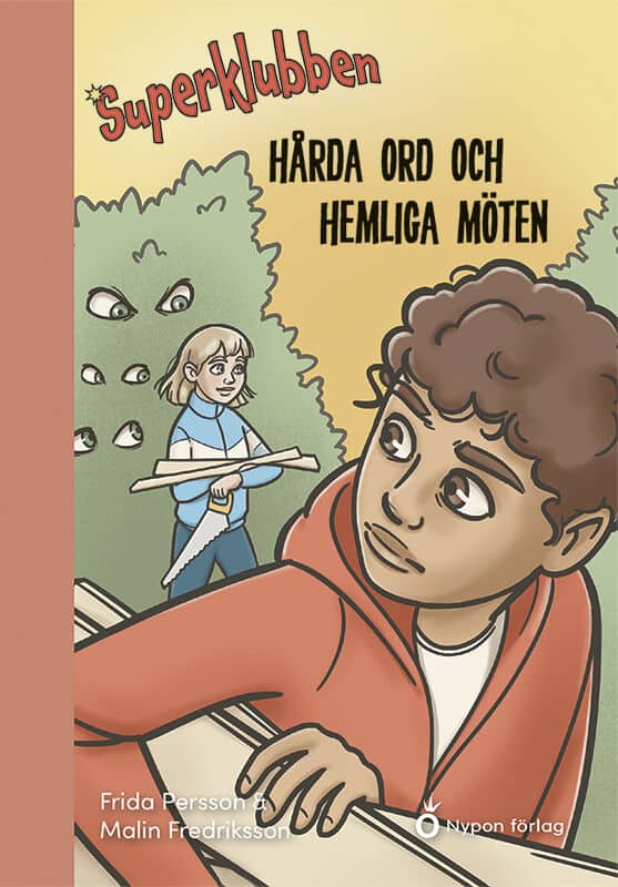 Fredriksson, Malin | Persson, Frida | Hårda ord och hemliga möten