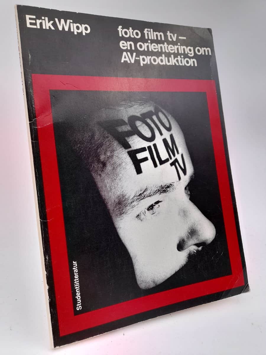 Wipp, Erik | Foto, film, tv : En orientering om AV-produktion