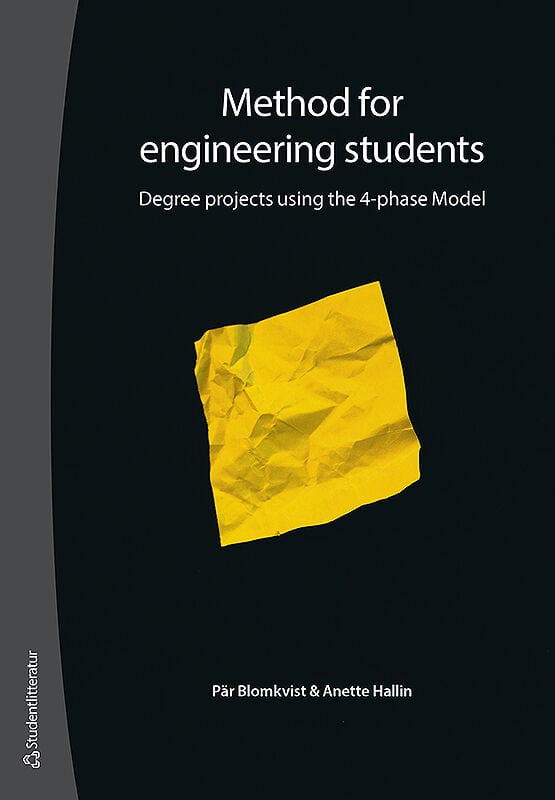 Blomkvist, Pär | Hallin, Anette | Method for engineering students : Degree projects using the 4-phase Model
