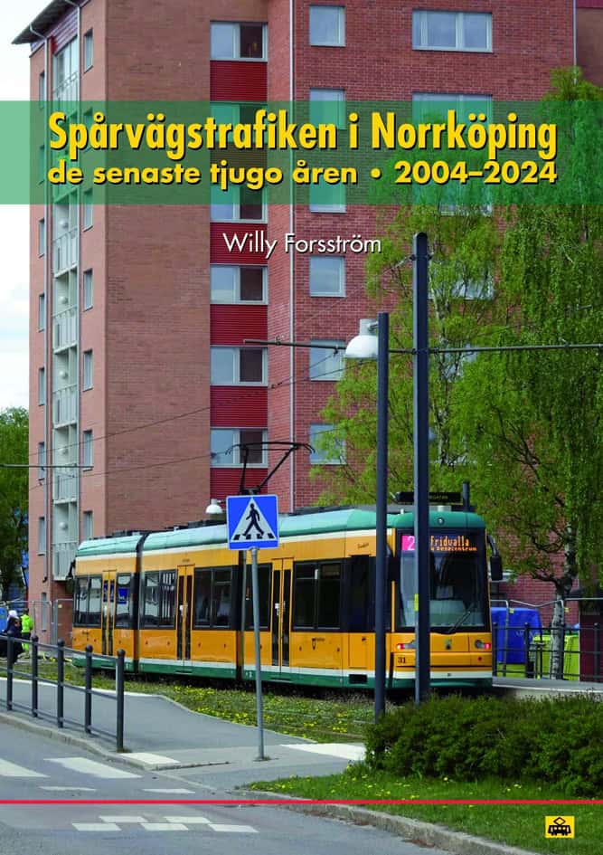 Forsström, Willy | Spårvägstrafiken i Norrköping de senaste tjugo åren 2004-2024