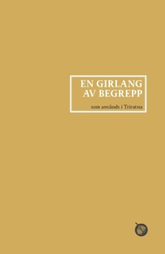 Sangharakshita | En girlang av begrepp : Buddhistiska begrepp som används inom Triratna