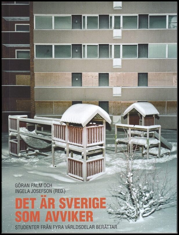 Palm, Göran | Det är Sverige som avviker : Studenter från fyra världsdelar berättar