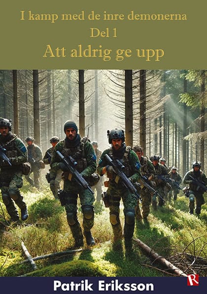 Eriksson, Patrik | Att aldrig ge upp : I kamp med de inre demonerna, del 1