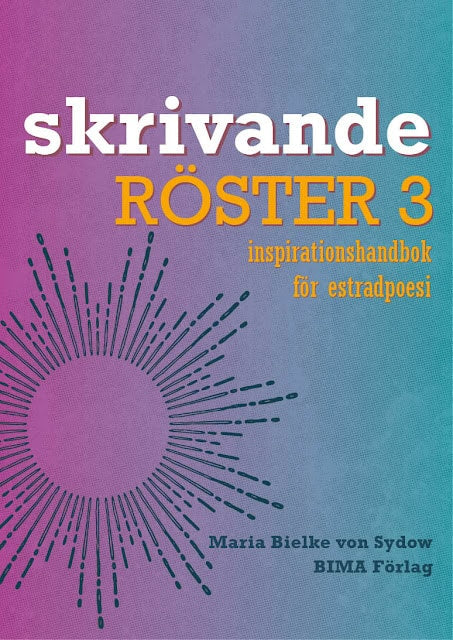 Bielke von Sydow, Maria | Skrivande Röster 3 Inspirationshandbok för estradpoesi