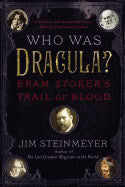 Steinmeyer, Jim (jim Steinmeyer) | Who was dracula? : Bram stokers trail of blood