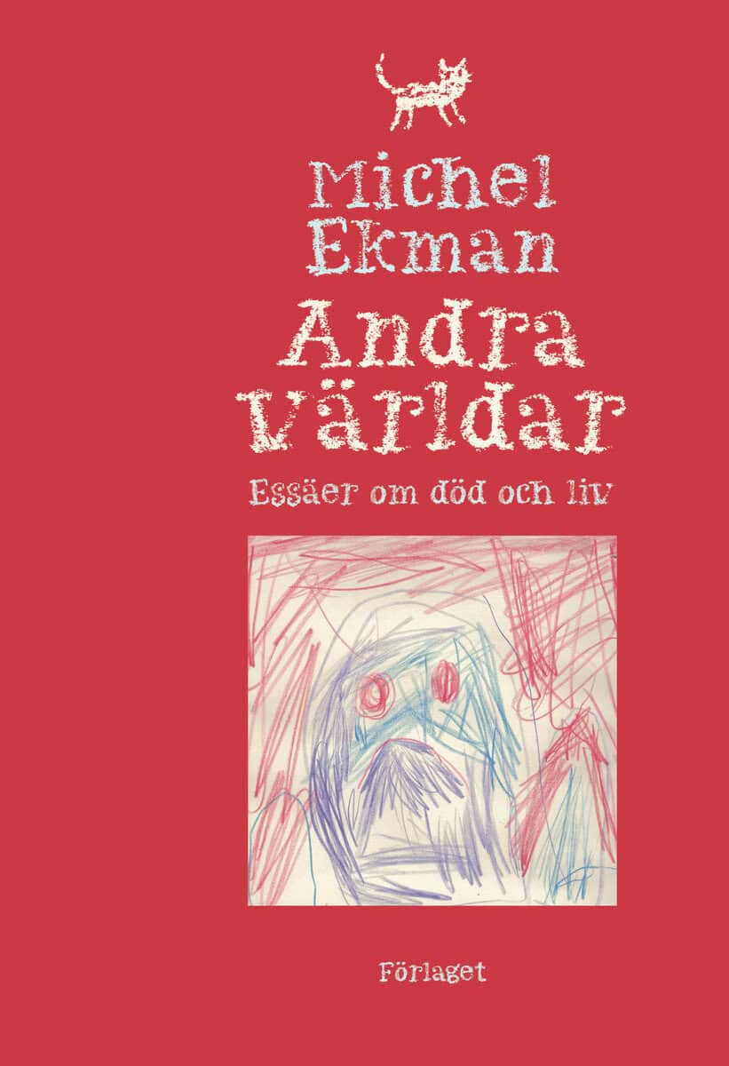 Ekman, Michel | Andra världar : Essäer om död och liv