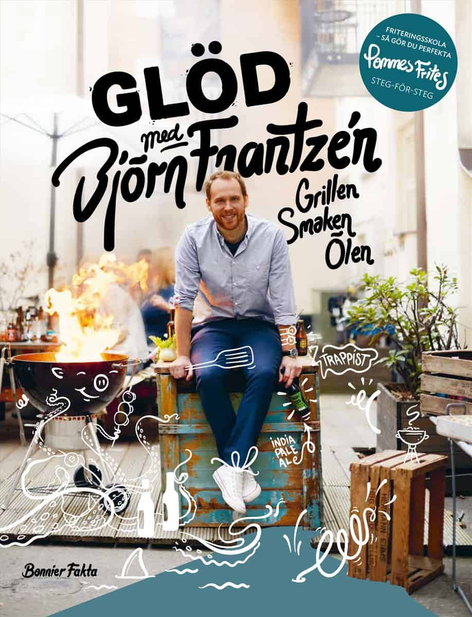 Frantzén, Björn | Glöd med Björn Frantzén : Grillen, smaken, ölen