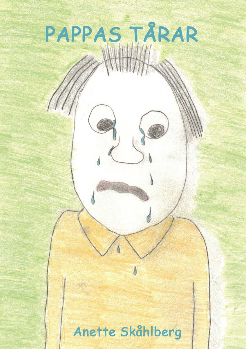Skåhlberg, Anette | Pappas tårar