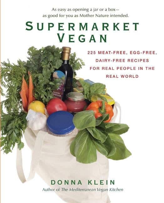 Klein, Donna | Supermarket Vegan : 225 Meat-Free, Egg-Free, Dairy-Free Recipes For Real People In The Real World