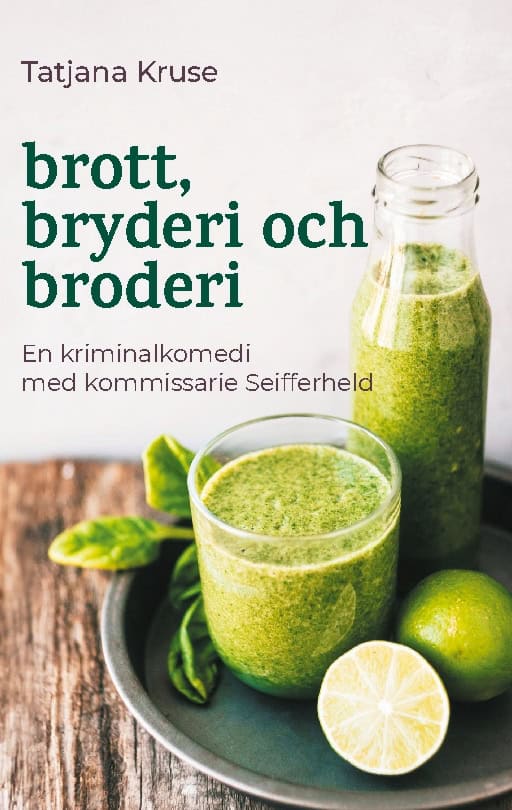 Kruse, Tatjana | Brott, bryderi och broderi : Med kommissarie Seifferheld