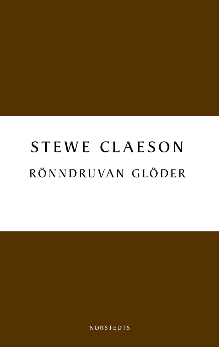 Claeson, Stewe | Rönndruvan glöder : En roman om Tegnér