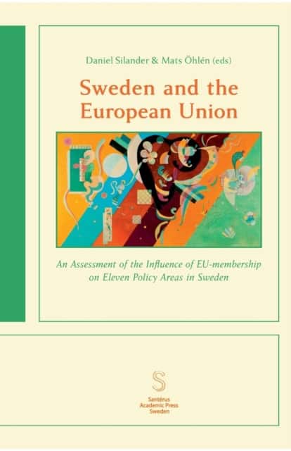Bjärstig, Therese | Bromander, Tobias | et al | Sweden and the European Union : An assessment of the influence of EU-mem...