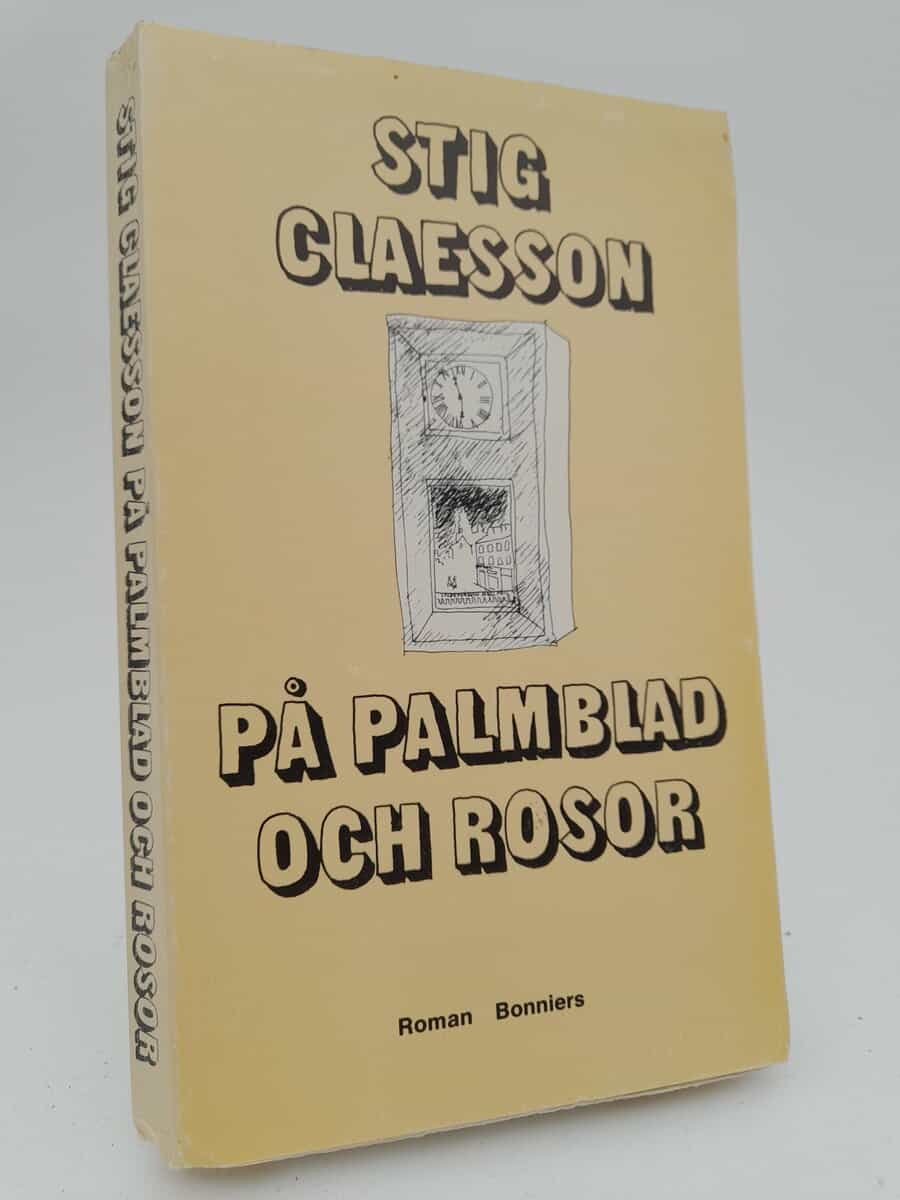 Claesson, Stig | På palmblad och rosor
