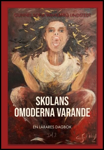 Wahlberg Lindstedt, Gunnel Sofia | Skolans omoderna varande