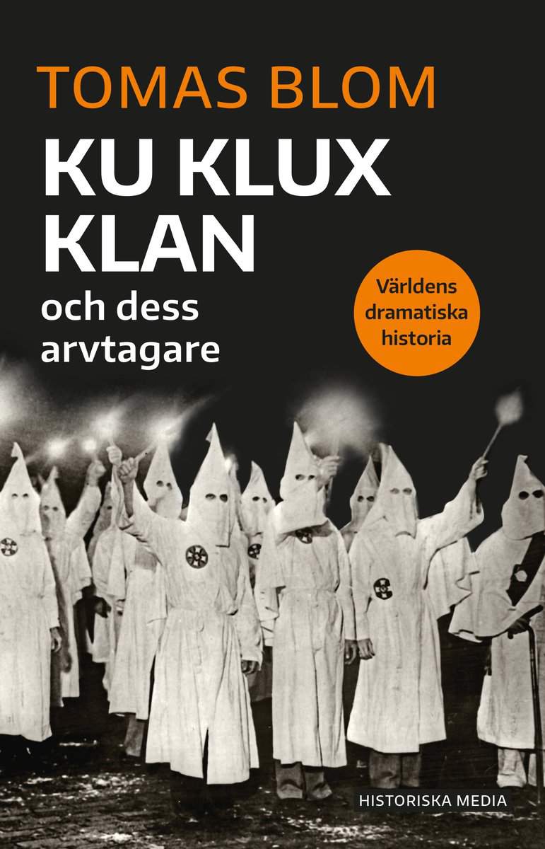Blom, Tomas | Ku Klux klan och dess arvtagare
