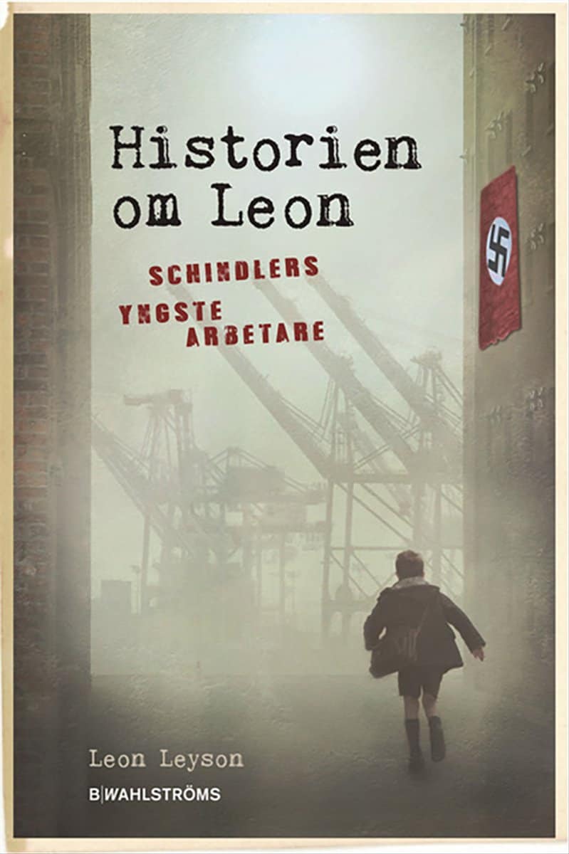 Leyson, Leon | Historien om Leon : Schindlers yngste arbetare