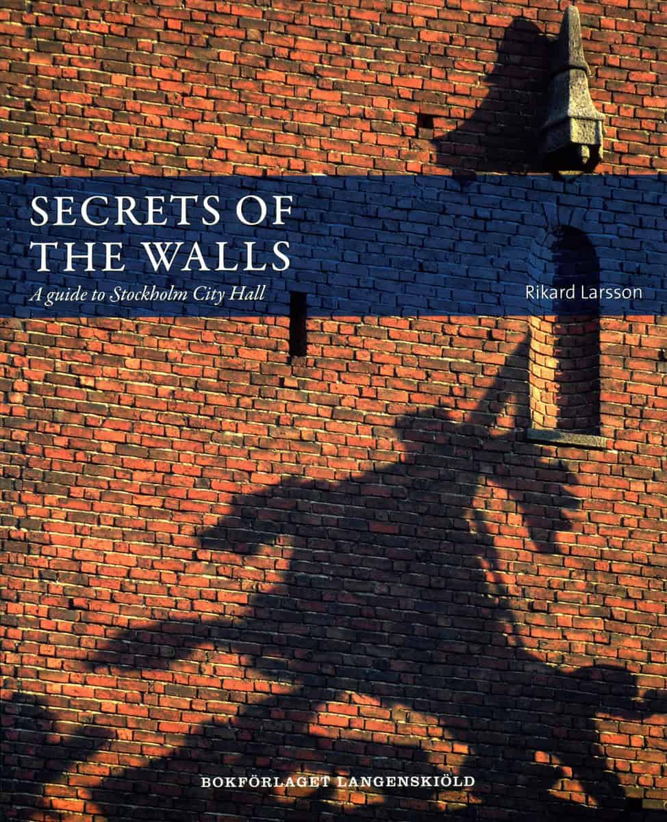 Larsson, Rikard | Secrets of the walls : A guide to Stockholm City Hall